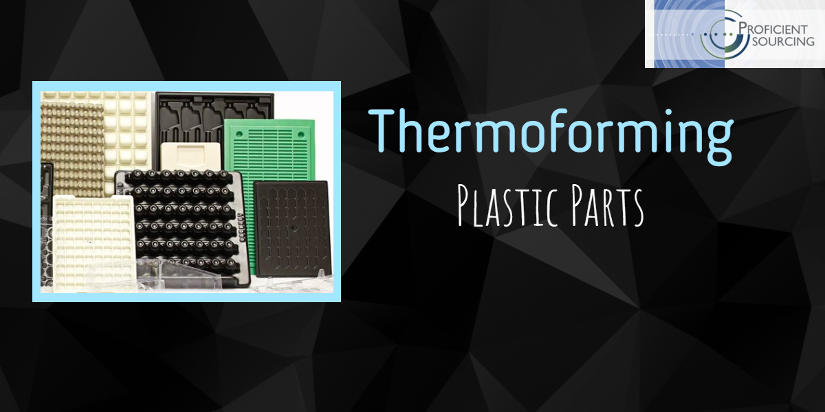 Thermoforming Plastic Parts