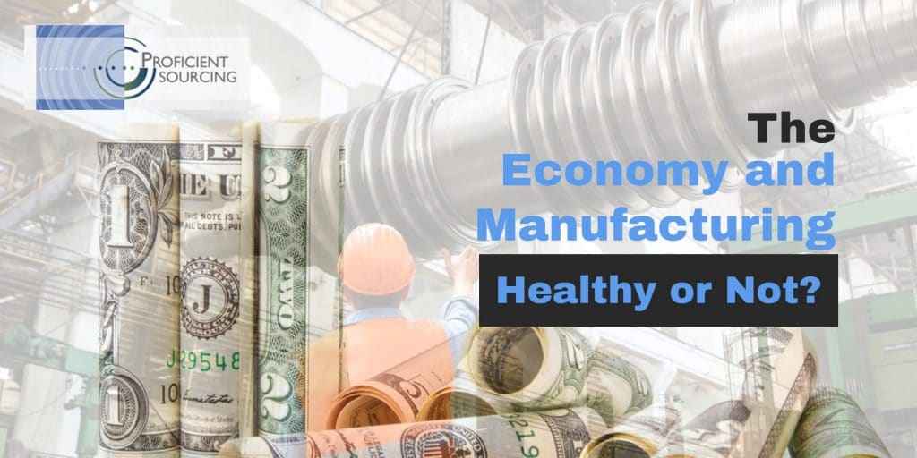 The economy and manufacturing - Healthy or Not?