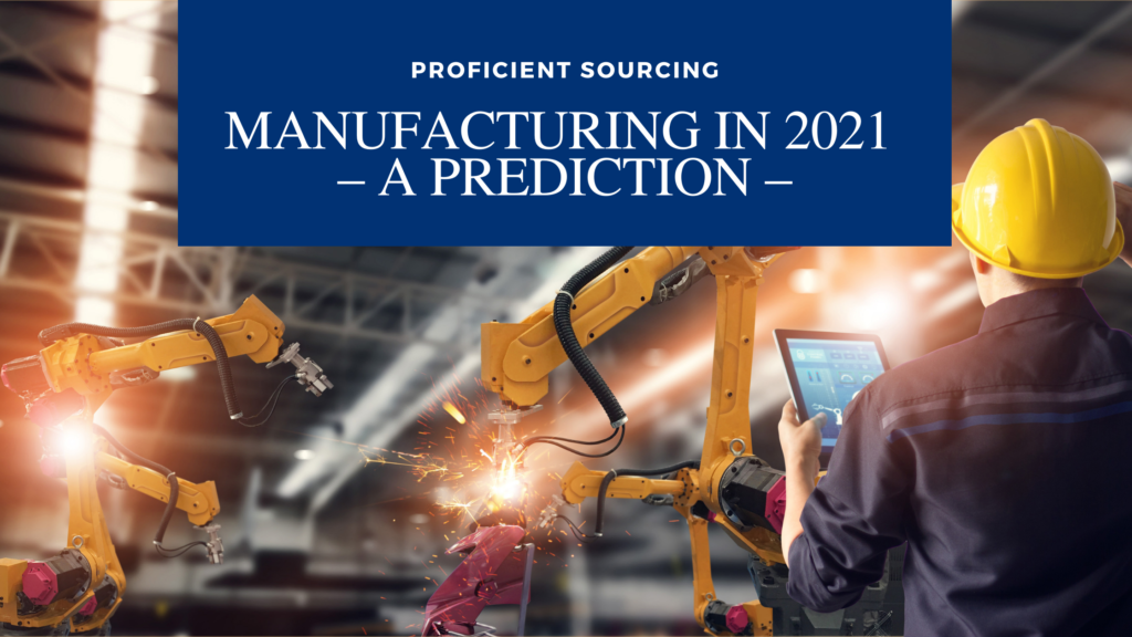 Manufacturing in 2021 – A Prediction