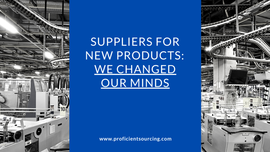 Suppliers for New Products: We Changed Our Minds