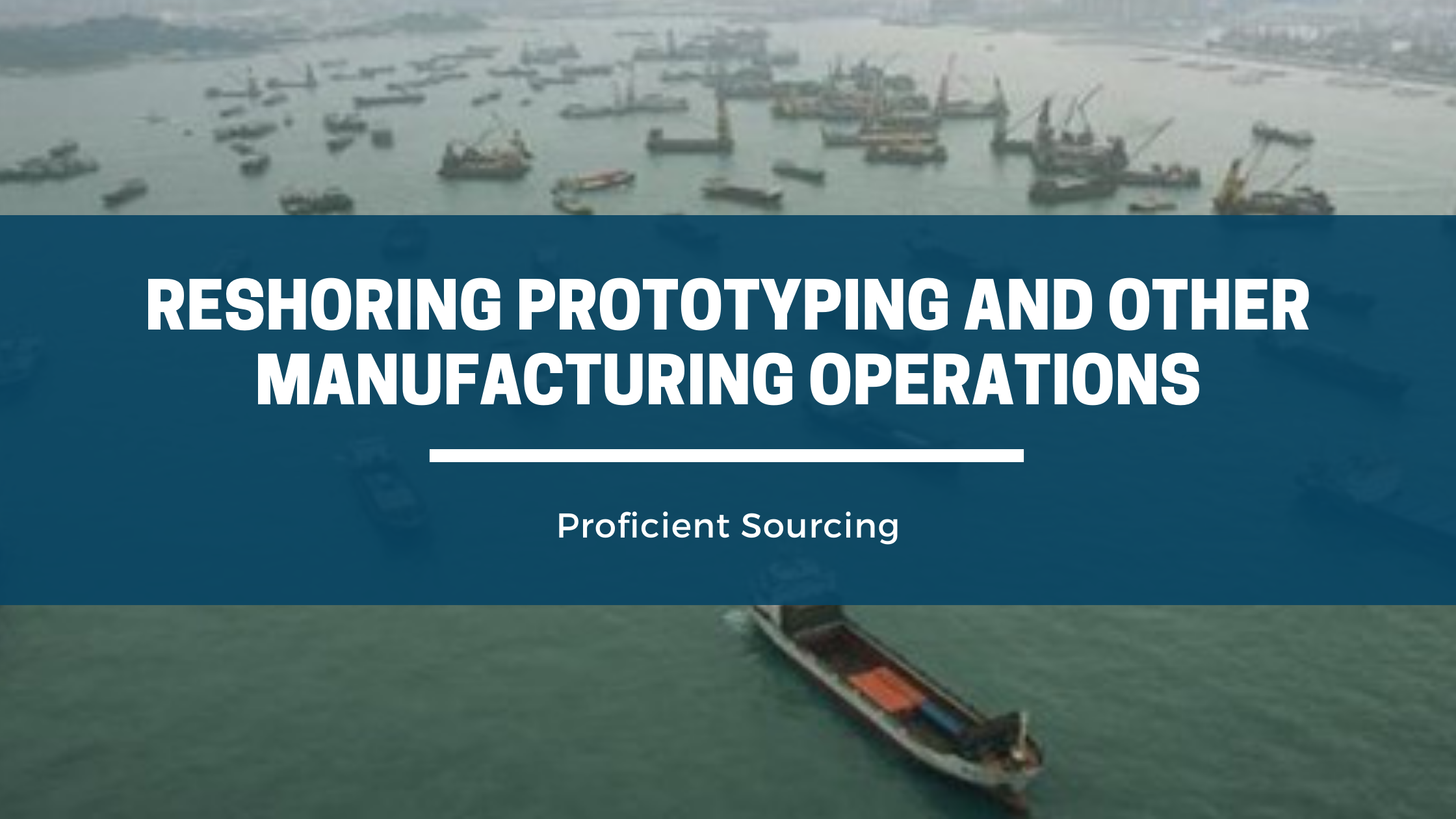 Reshoring Prototyping and Other Manufacturing Operations