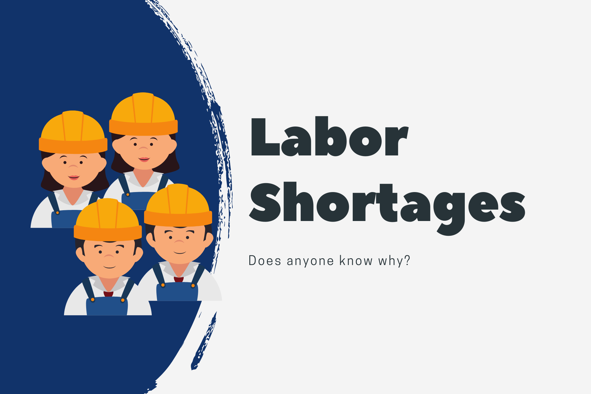 Labor Shortages – Does Anyone Know Why?