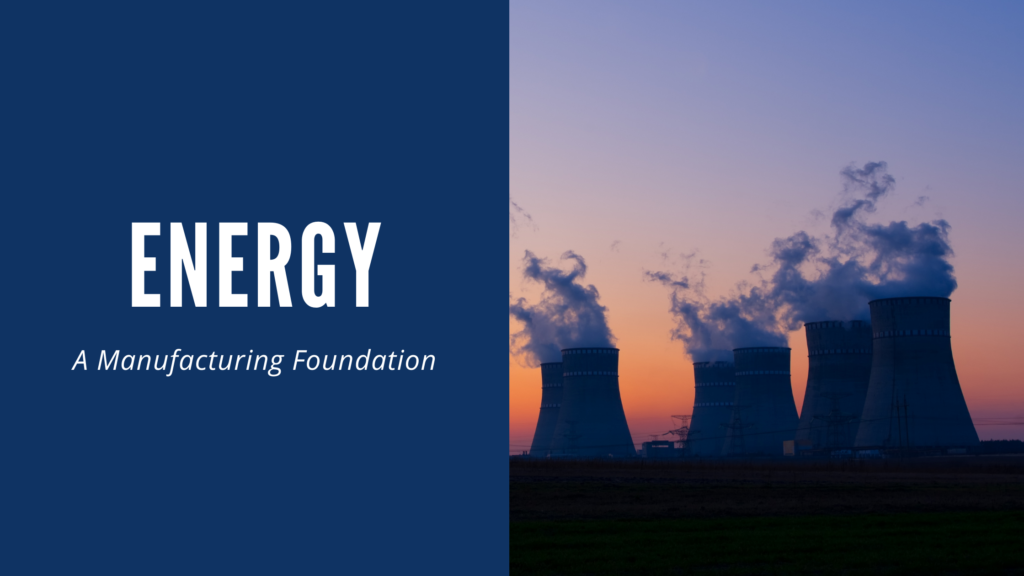 Energy: A Manufacturing Foundation