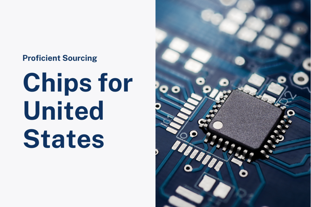 Chips for United States Proficient Sourcing