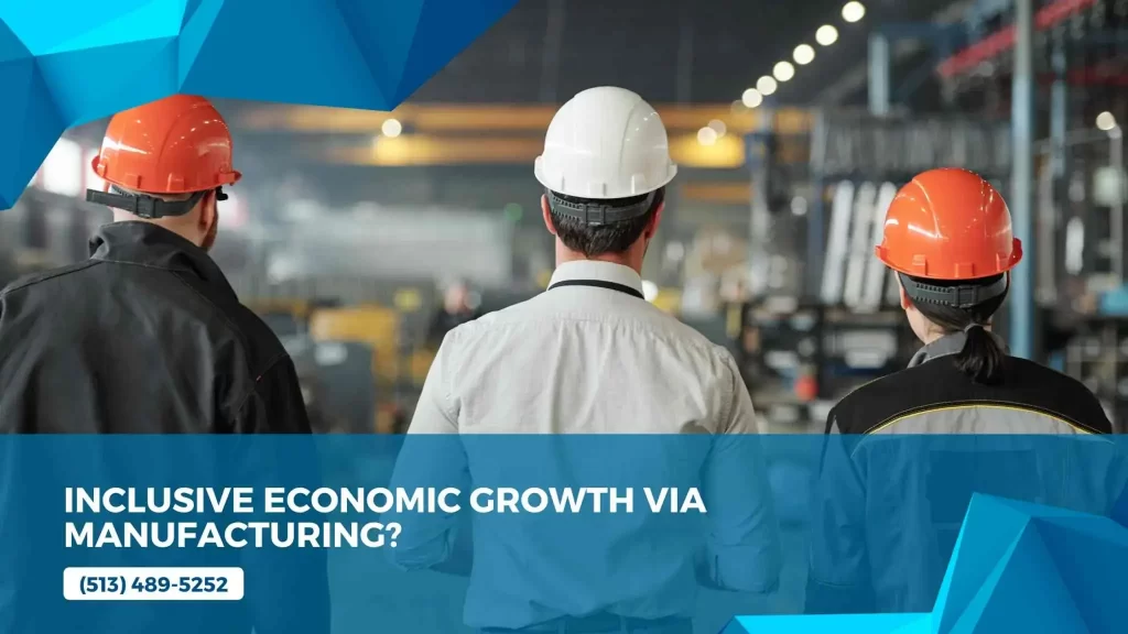 Inclusive Economic Growth via Manufacturing?