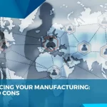 Outsourcing Your Manufacturing Pros and Cons
