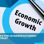 America’s economy good for US Manufacturing