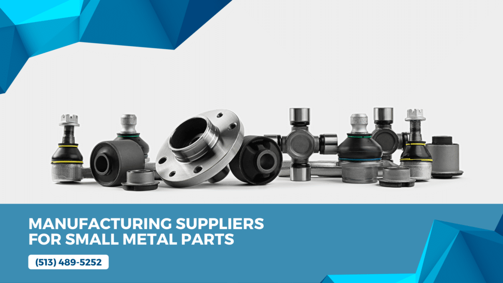 Manufacturing Suppliers for Small Metal Parts